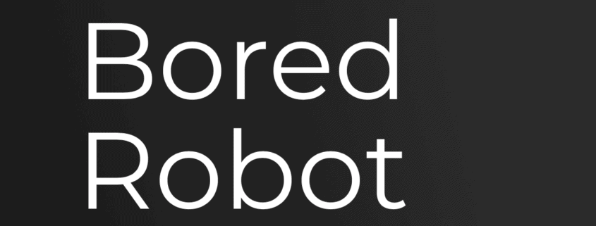 The Bored Robot